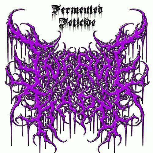 Infantectomy : Fermented Feticide